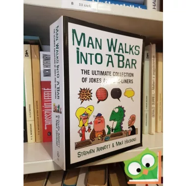   Stephen Arnott - Mike Haskins: Man Walks Into A Bar: The Ultimate Collection of Jokes and One-Liners