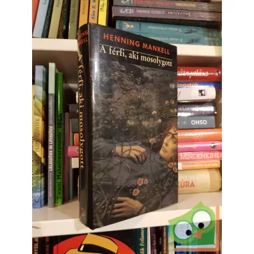   Henning Mankell: A férfi, aki mosolygott (Kurt Wallander 4.) (Skandináv krimi)