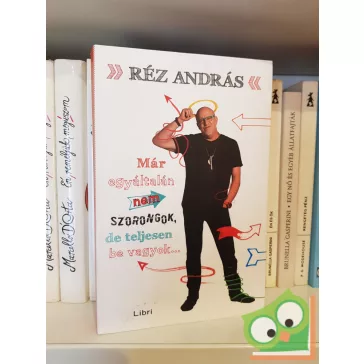   Réz András: Már egyáltalán nem szorongok, de teljesen be vagyok…