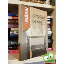   Márai Sándor: Sértődöttek / A hang (A Garrenek műve 4.)