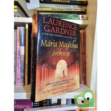 Laurence Gardner: Mária Magdolna öröksége (nagyon ritka)