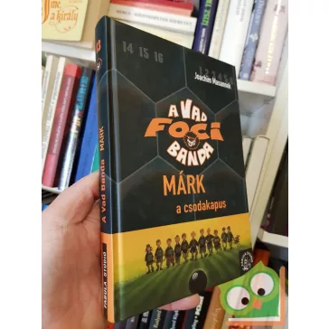 Joachim Masannek: Márk, a csodakapus (A Vad Focibanda 13.)