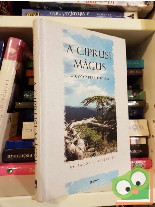 Kyriacos C. Markides: A ciprusi mágus - A gyógyítás csodái (ritka)