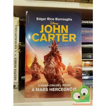   Edgar Rice Burroughs: A Mars hercegnője (Mars-ciklus 1.) Disney: John Carter, filmes borítóval