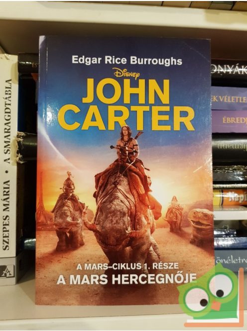 Edgar Rice Burroughs: A Mars hercegnője (Mars-ciklus 1.) Disney: John Carter, filmes borítóval