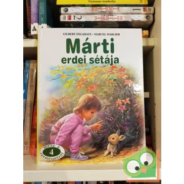   Gilbert Delahaye: Márti erdei sétája (Mese a természetről 4.)