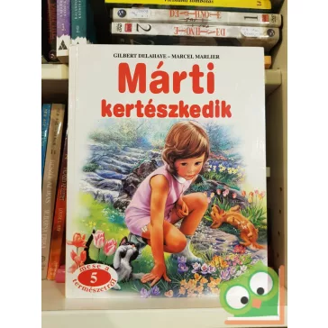   Gilbert Delahaye: Márti kertészkedik (Mese a természetről 5.)