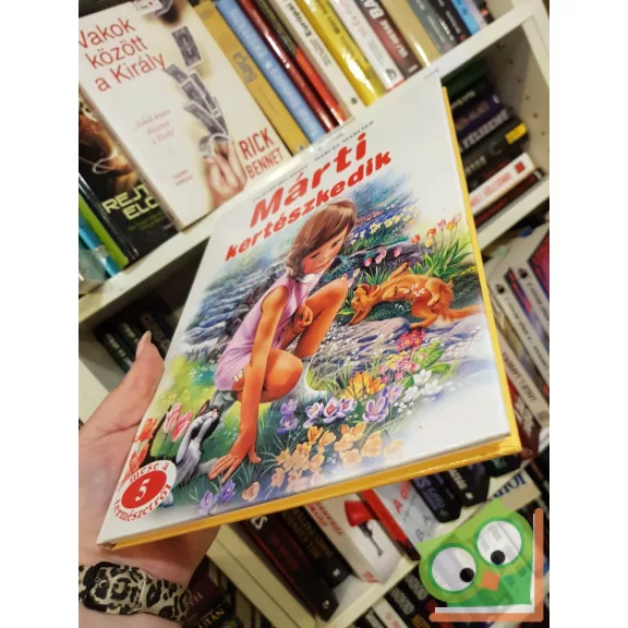 Gilbert Delahaye: Márti kertészkedik (Mese a természetről 5.)