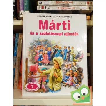   Gilbert Delahaye: Márti és a születésnapi ajándék (Mese a természetről 7.)(ritka)