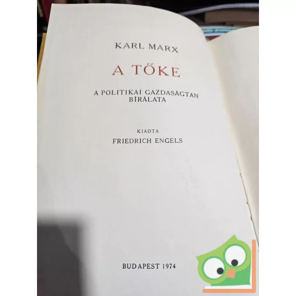 Karl Marx: A tőke - A politikai gazdaságtan bírálata