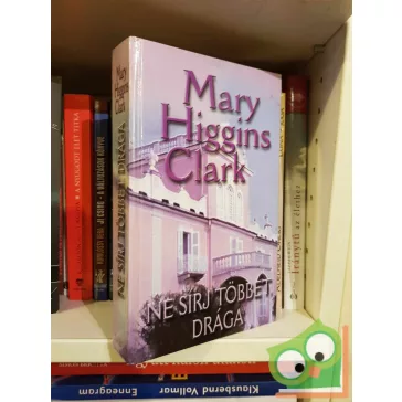 Mary Higgins Clark: Ne sírj többet, drága