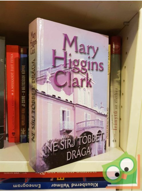 Mary Higgins Clark: Ne sírj többet, drága
