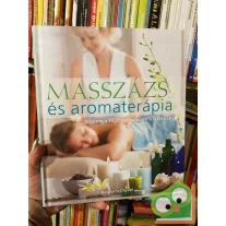   Shelley Keating, Stephen Bayliss, Ela Bayliss, Pamela Allardice: Masszázs és aromaterápia ( readers digest )
