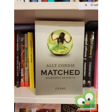   Ally Condie: Matched - Egymáshoz rendelve (Matched-trilógia 1.)