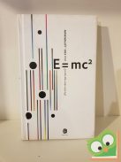 Brian Cox, Jeff Forshaw: E=mc2 (De miért olyan nagy ügy ez?)