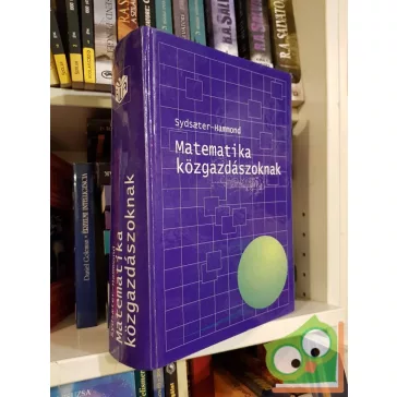   Knut Sydsaeter, Peter I. Hammond: Matematika közgazdászoknak