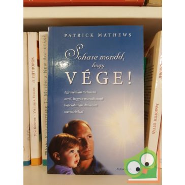 Patrick Mathews: Sohase mondd, hogy vége!