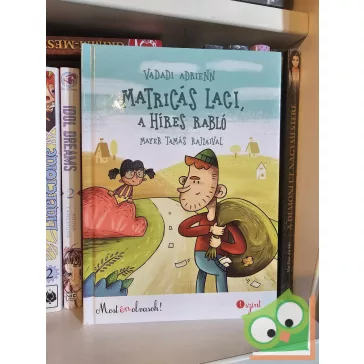   Vadadi Adrienn: Matricás Laci, a híres rabló (Most én olvasok! 1. szint)