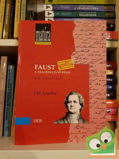 Johann Wolfgang Goethe: Faust (Matúra klasszikusok 18.)