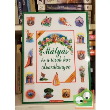   T. Aszódi Éva (szerk.): Mátyás és a török kor olvasókönyve