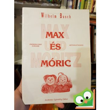 Wilhem Busch: Max und Moritz, Max és Móric