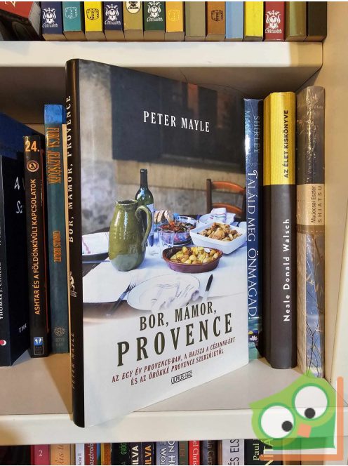 Peter Mayle: Bor, mámor, Provence