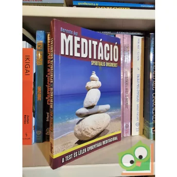 Berente Ági: Meditáció -  Spirituális önismeret