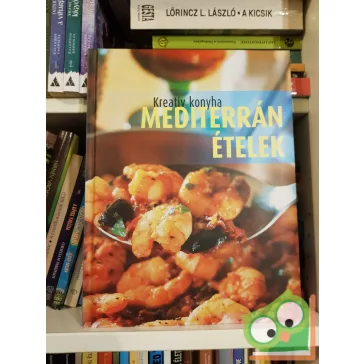Beke Csilla (szerk.): Mediterrán ételek (Kreatív konyha)