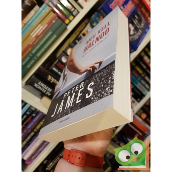 Peter James: Meg kell halnod (Roy Grace 13.)  (Világsikerek)