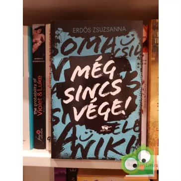 Erdős Zsuzsanna: Még sincs vége! (Vedd már észre! 2.)