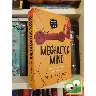 M. J. Arlidge: Meghaltok mind (Helen Grace 9.) (újszerű)