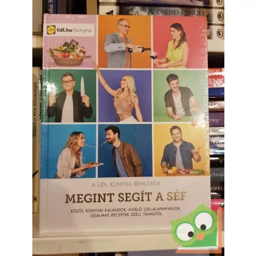 Széll Tamás: Megint segít a séf (Lidl szakácskönyv)