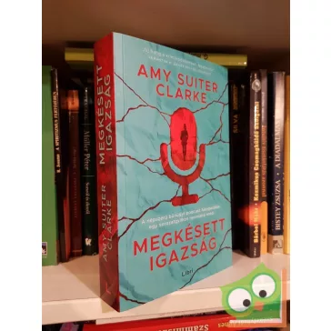 Amy Suiter Clarke: Megkésett igazság