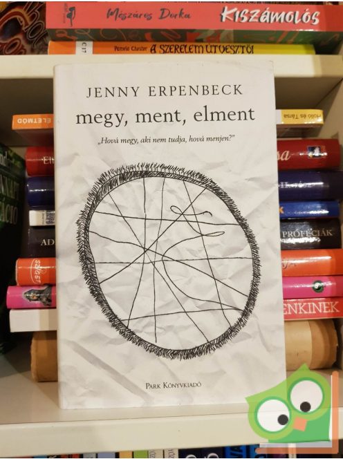 Jenny Erpenbeck: Megy, ment, elment