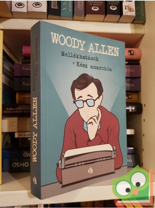 Woody Allen: Mellékhatások / Kész anarchia