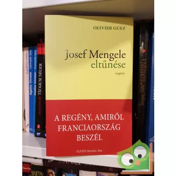 Olivier Guez: Josef Mengele eltűnése