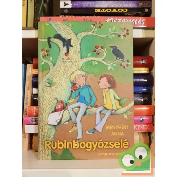Menyhért Anna: Rubinbogyózselé