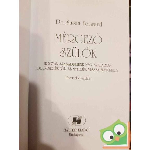 Susan Forward: Mérgező szülők (Lélek-kontroll) (újszerű) (nagyon ritka)