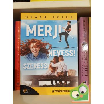 Szabó Péter: Merj! Nevess! Szeress! (dedikált)