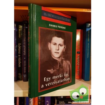 Danku Ferenc: Egy mérki fiú a vérzivatarban