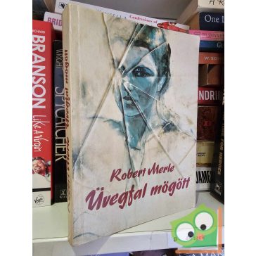 Robert Merle: Üvegfal mögött