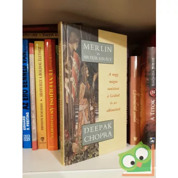 Deepak Chopra: Merlin és Artúr király