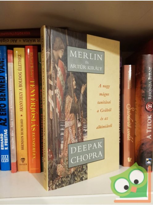 Deepak Chopra: Merlin és Artúr király