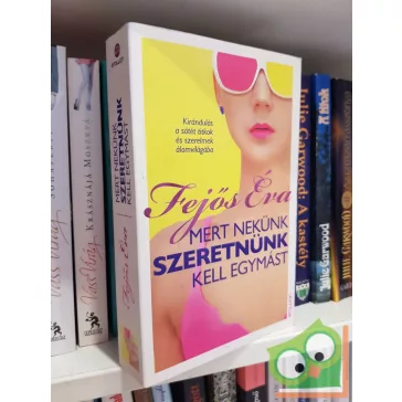 Fejős Éva: Mert nekünk szeretnünk kell egymást