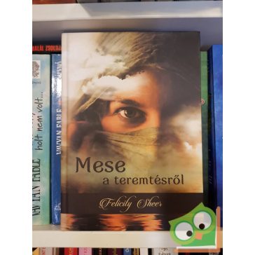 Felicity Sheer: Mese a teremtésről