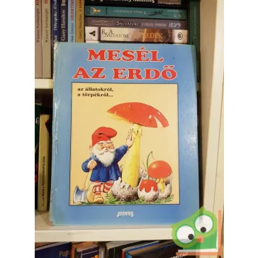 Tony Wolf: Mesél az erdő az állatokról a törpékről