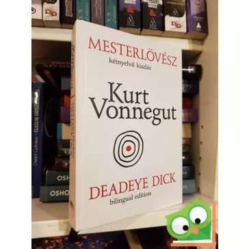 Kurt Vonnegut: Mesterlövész / Deadeye Dick