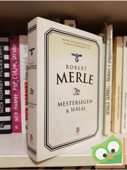 Robert Merle: Mesterségem a halál