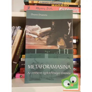   Douwe Draaisma: Metaforamasina - Az emlékezet egyik lehetséges története