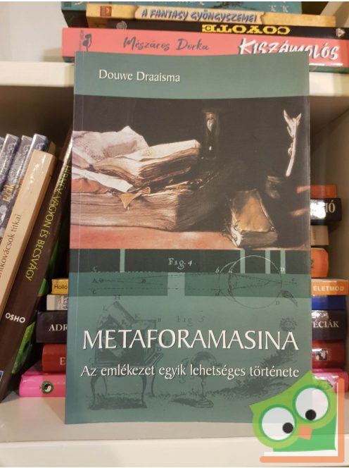 Douwe Draaisma: Metaforamasina - Az emlékezet egyik lehetséges története